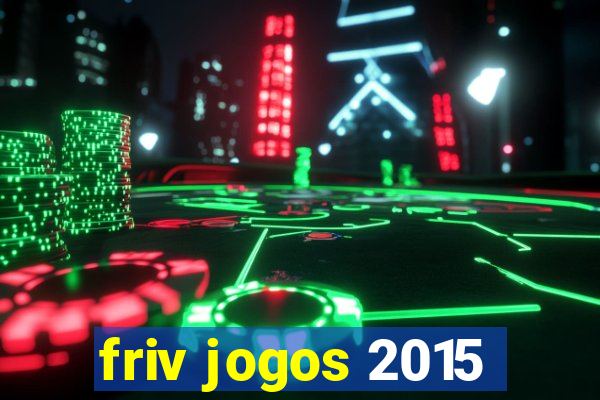 friv jogos 2015